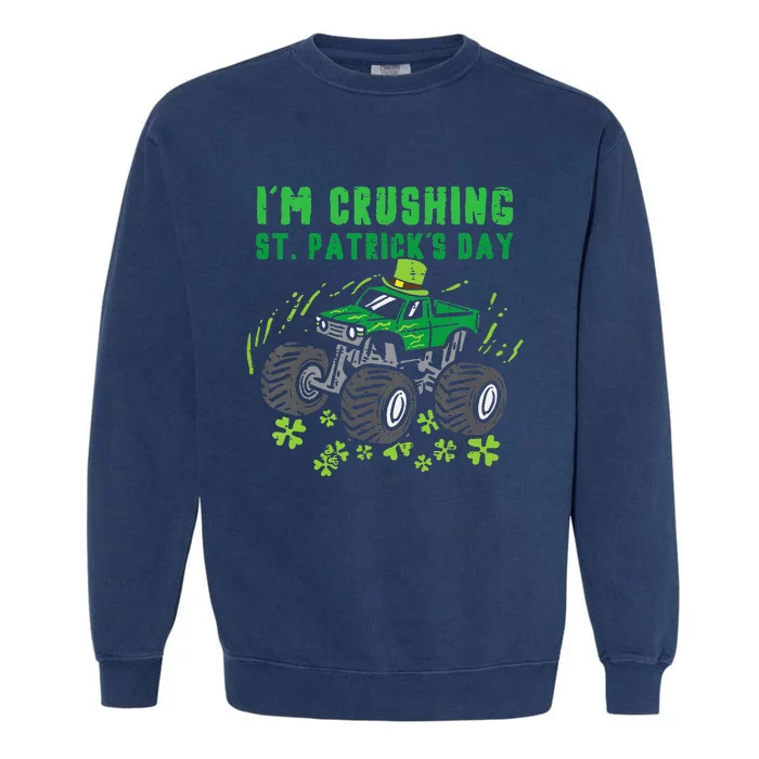 Im Crushing St Patricks Day Monster Truck Garment-Dyed Sweatshirt