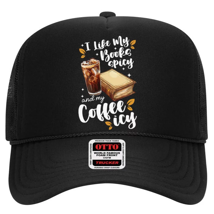 Icy Coffee Spicy Books Novelty Bookish Funny Books High Crown Mesh Trucker Hat