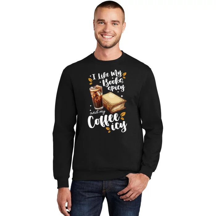 Icy Coffee Spicy Books Novelty Bookish Funny Books Sweatshirt