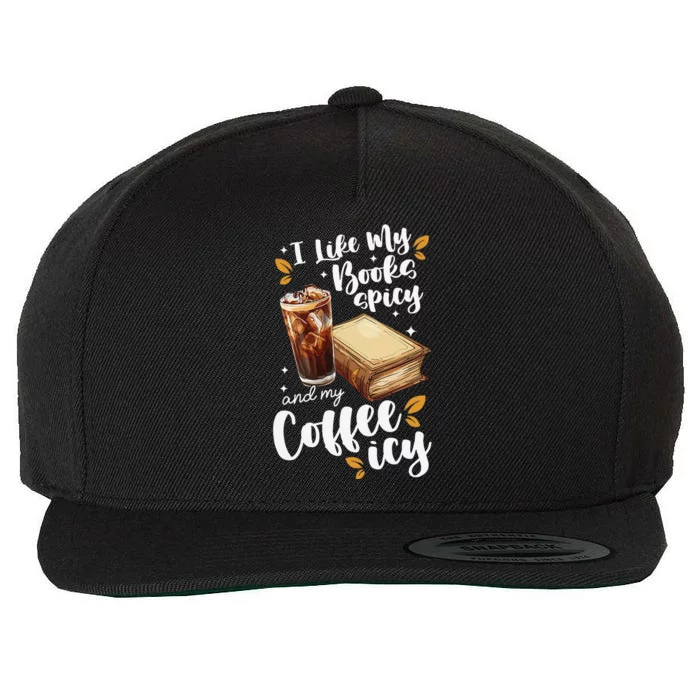 Icy Coffee Spicy Books Novelty Bookish Funny Books Wool Snapback Cap