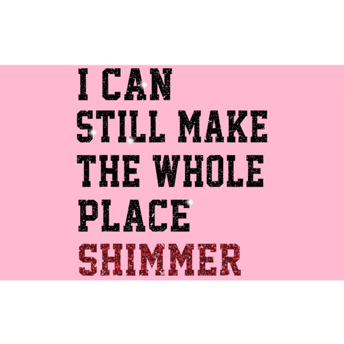 I Can Still Make The Whole Place Shimmer Disco Ball Bumper Sticker