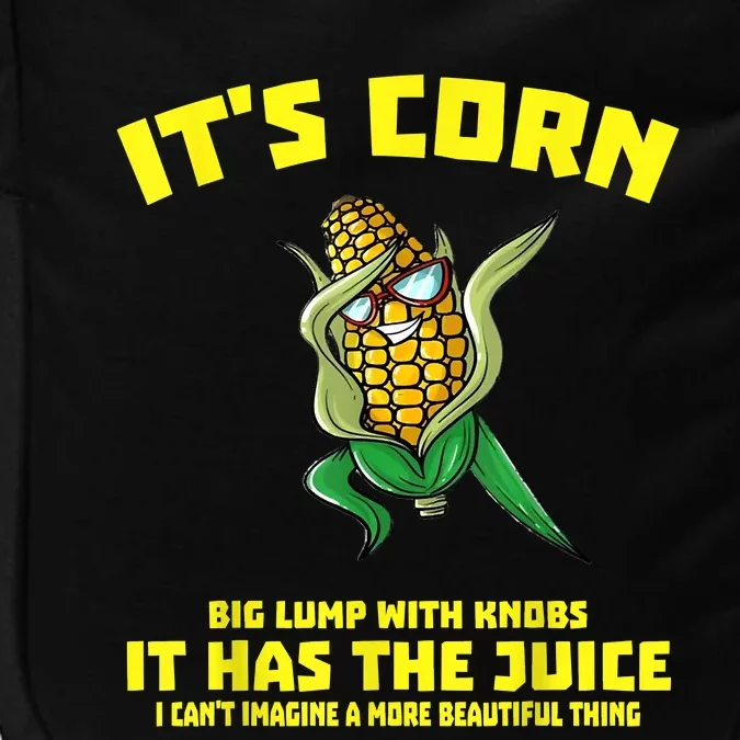 It’s Corn Shirt A Big Lump With Knobs It Has The Juice Impact Tech Backpack