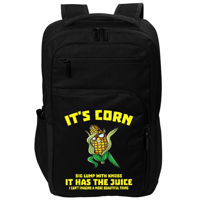 It’s Corn Shirt A Big Lump With Knobs It Has The Juice Impact Tech Backpack