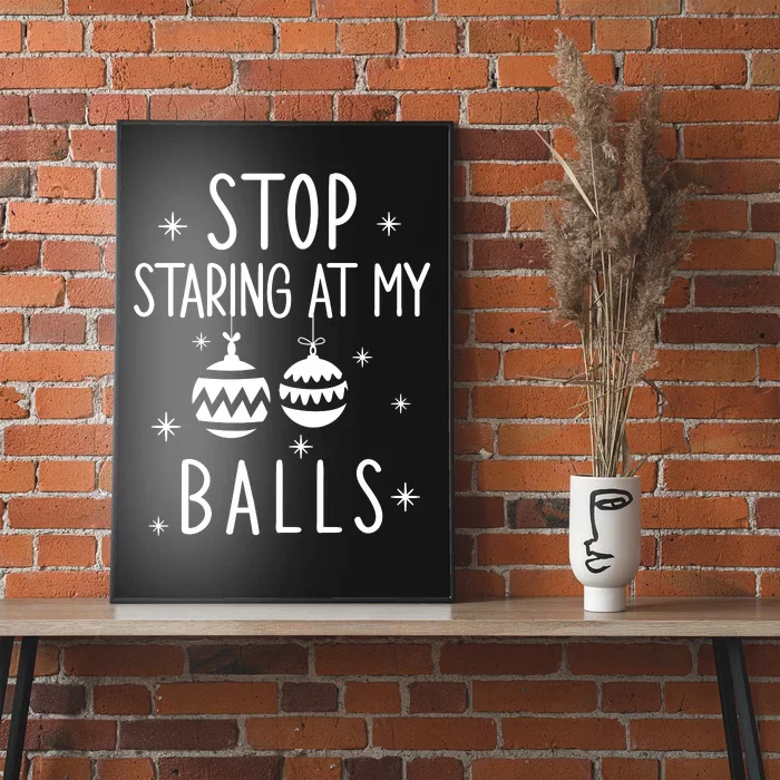 Inappropriate Christmas Stop Staring At My Balls Xmas Joke Poster