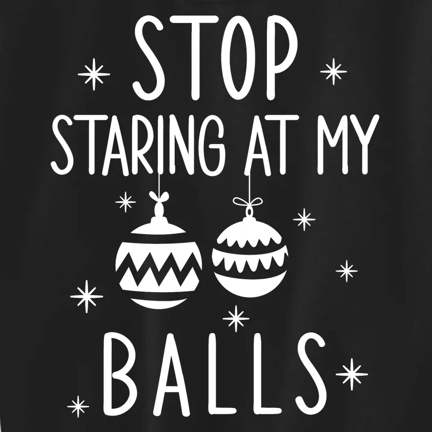 Inappropriate Christmas Stop Staring At My Balls Xmas Joke Kids Sweatshirt