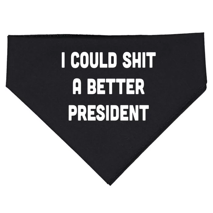 I Could Shit A Better President USA-Made Doggie Bandana