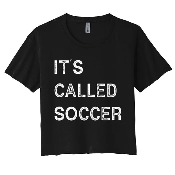 It's Called Soccer Funny World USA Football Cup Women's Crop Top Tee