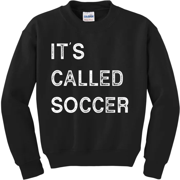 It's Called Soccer Funny World USA Football Cup Kids Sweatshirt