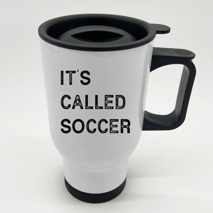 It's Called Soccer Funny World USA Football Cup Front & Back Stainless Steel Travel Mug