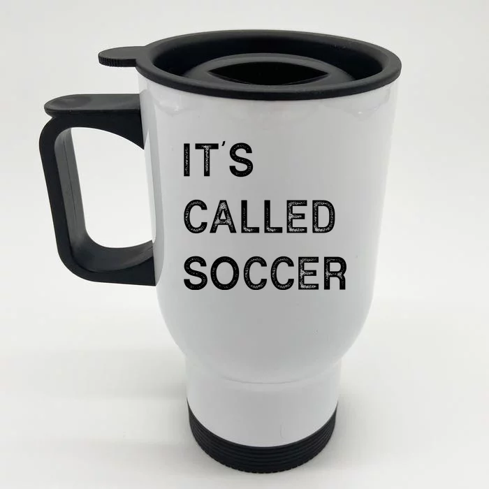 It's Called Soccer Funny World USA Football Cup Front & Back Stainless Steel Travel Mug