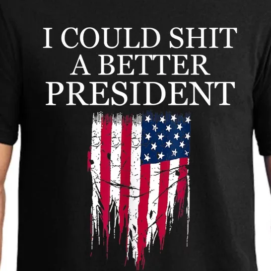 I Could Shit A Better President Funny Pajama Set