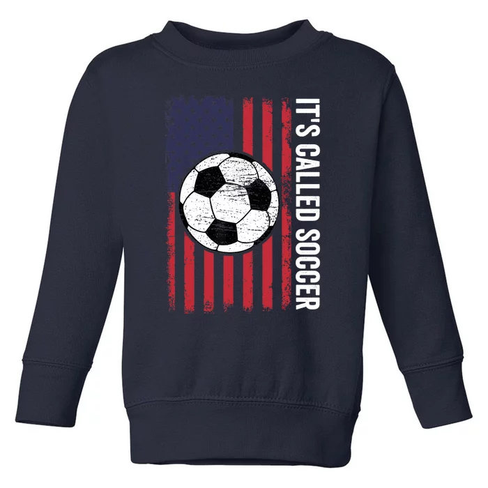 Its Called Soccer Toddler Sweatshirt