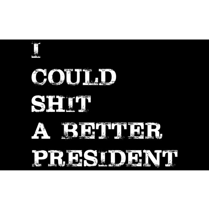 I Could Shit A Better President Funny FJB LGB Bumper Sticker