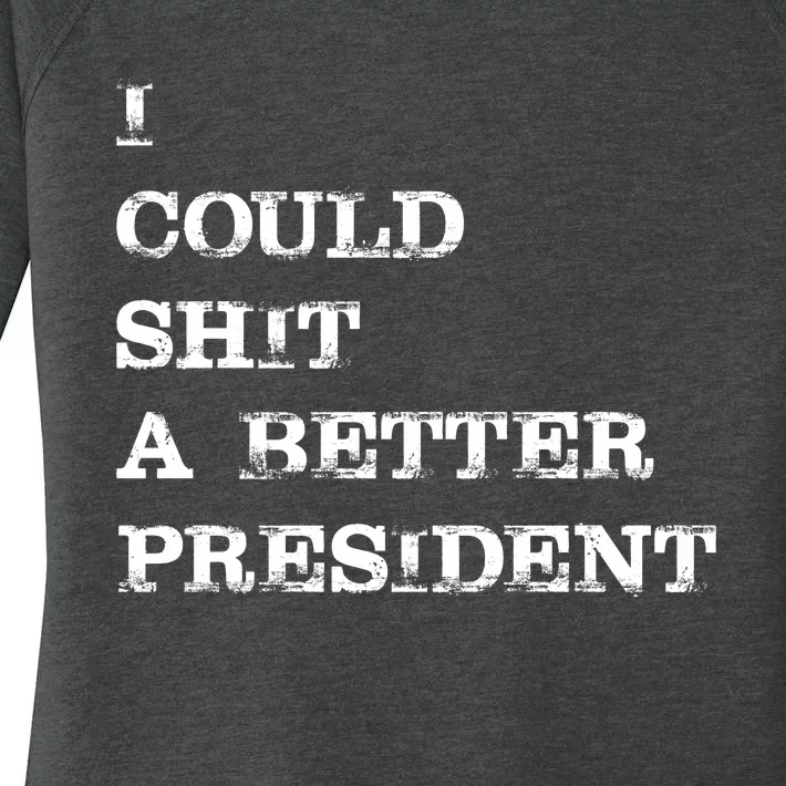 I Could Shit A Better President Funny FJB LGB Women's Perfect Tri Tunic Long Sleeve Shirt