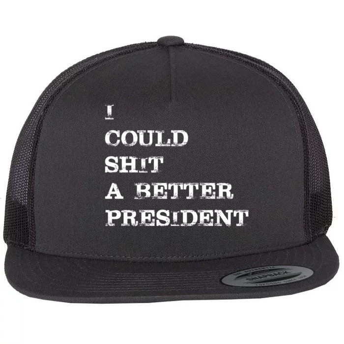 I Could Shit A Better President Funny FJB LGB Flat Bill Trucker Hat