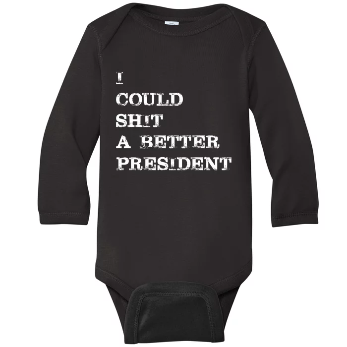 I Could Shit A Better President Funny FJB LGB Baby Long Sleeve Bodysuit