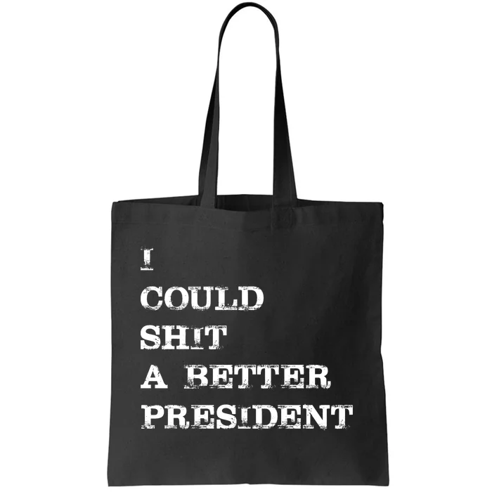 I Could Shit A Better President Funny FJB LGB Tote Bag