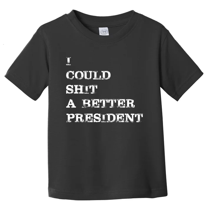 I Could Shit A Better President Funny FJB LGB Toddler T-Shirt