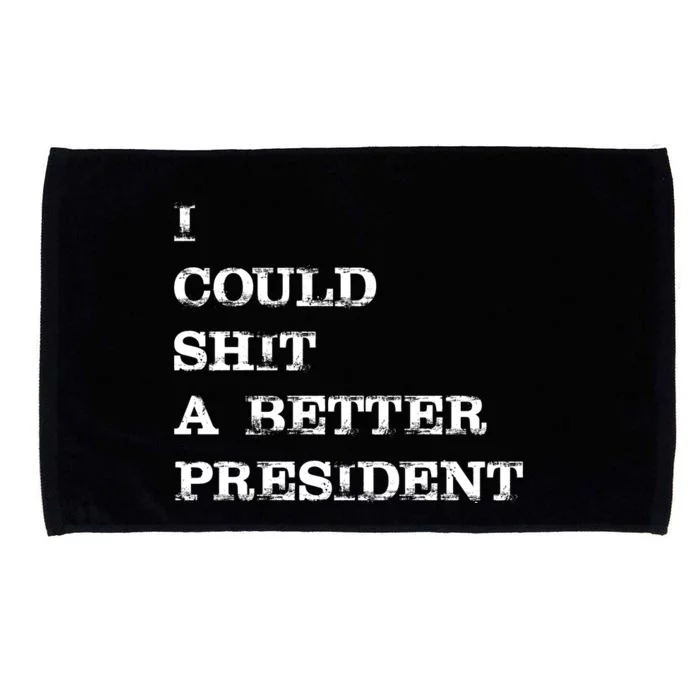 I Could Shit A Better President Funny FJB LGB Microfiber Hand Towel