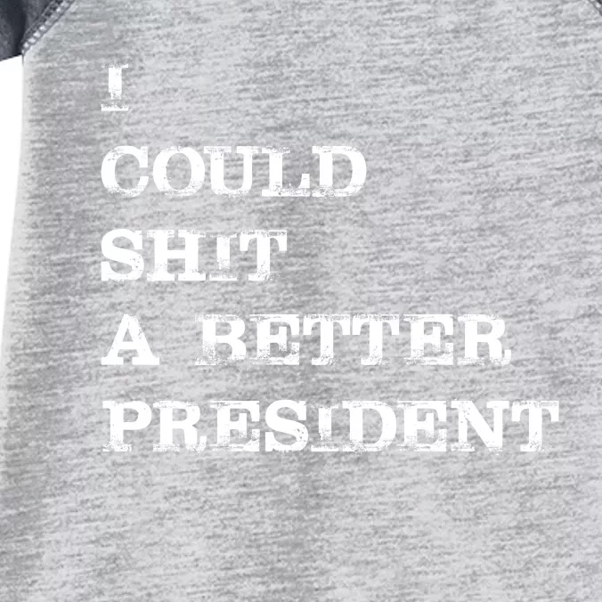 I Could Shit A Better President Funny FJB LGB Infant Baby Jersey Bodysuit