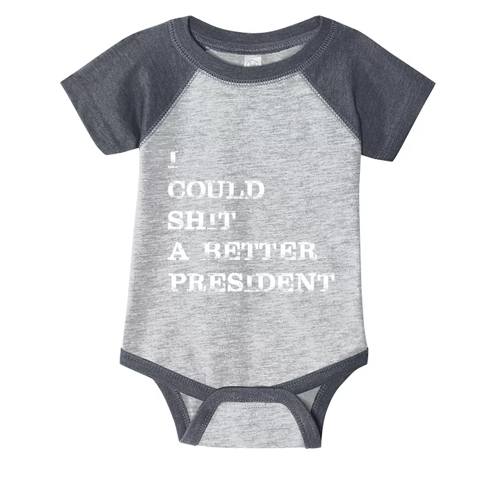 I Could Shit A Better President Funny FJB LGB Infant Baby Jersey Bodysuit