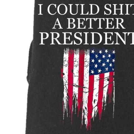 I Could Shit A Better President Funny Doggie 3-End Fleece Hoodie