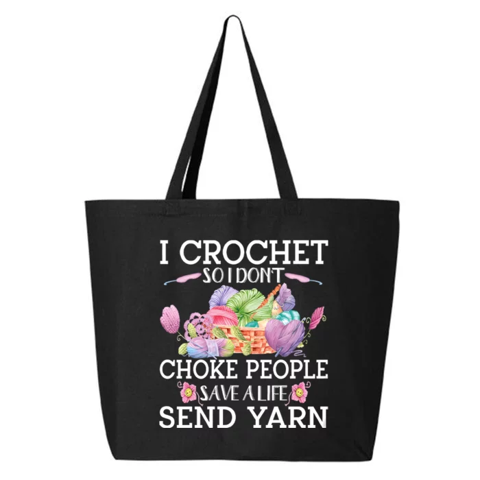 I Crochet So I Don’T Choke People Save A Life Send Yarn 25L Jumbo Tote