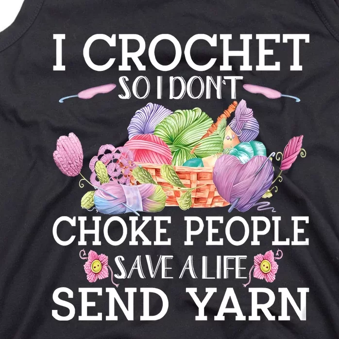 I Crochet So I Don’T Choke People Save A Life Send Yarn Tank Top