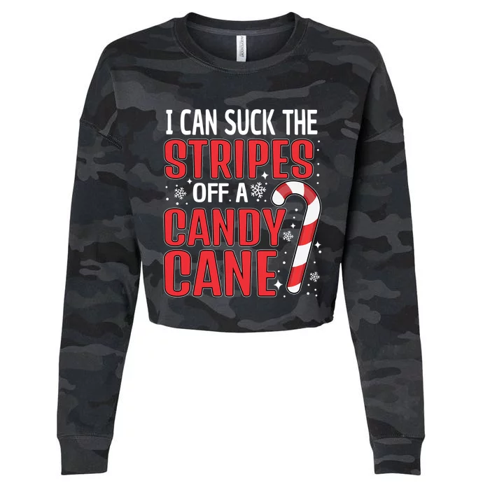 I Can Suck The Stripes Off A Candy Cane Christmas Naughty Gift Cropped Pullover Crew