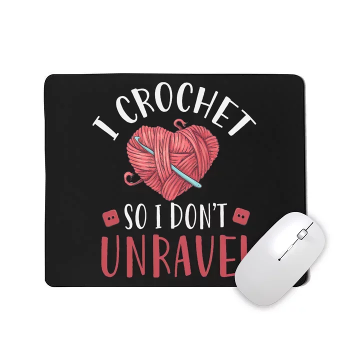 I Crochet So I DonT Unravel Funny Arts And Crafts Yarn Mousepad