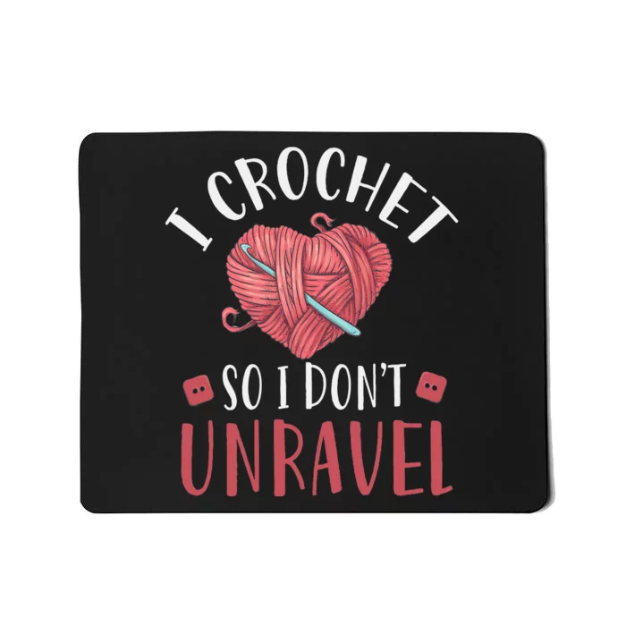 I Crochet So I DonT Unravel Funny Arts And Crafts Yarn Mousepad