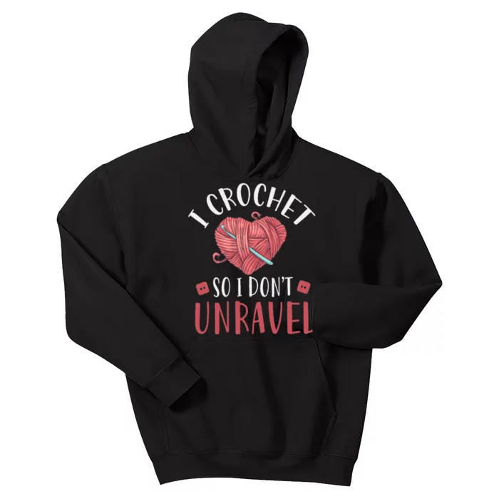 I Crochet So I DonT Unravel Funny Arts And Crafts Yarn Kids Hoodie