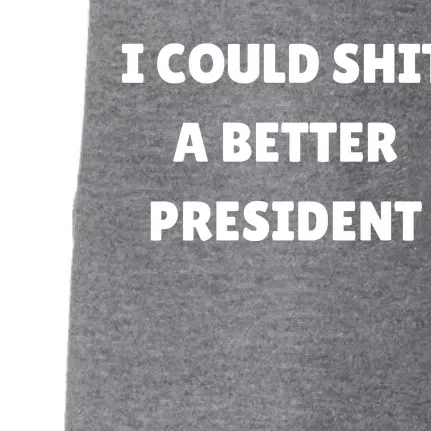 I Could Shit A Better President Tee Funny Anti Joe Biden Doggie 3-End Fleece Hoodie