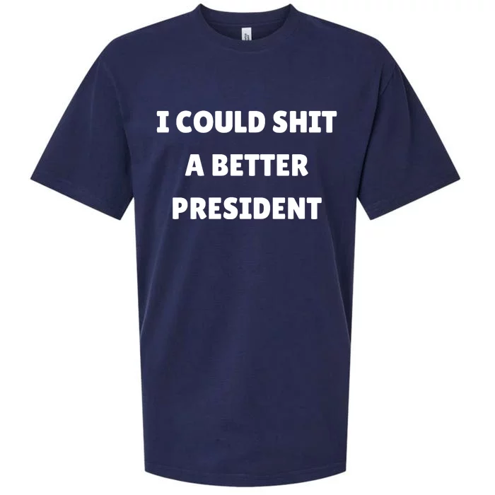 I Could Shit A Better President Tee Funny Anti Joe Biden Sueded Cloud Jersey T-Shirt