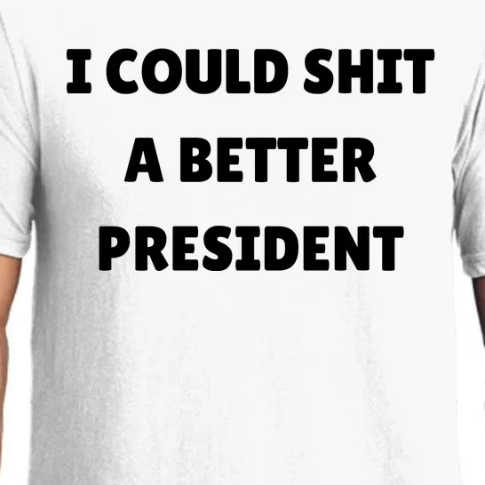 I Could Shit A Better President Tee Funny Anti Joe Biden Pajama Set