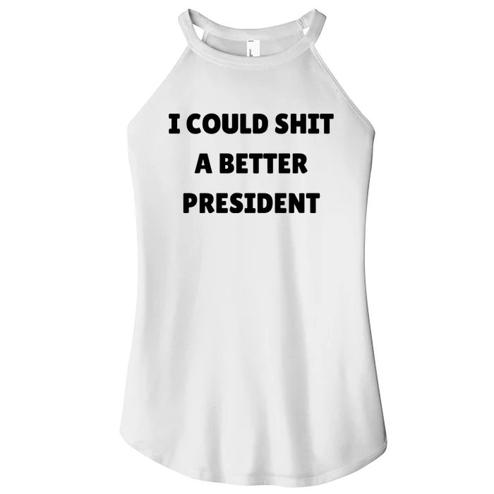 I Could Shit A Better President Tee Funny Anti Joe Biden Women’s Perfect Tri Rocker Tank