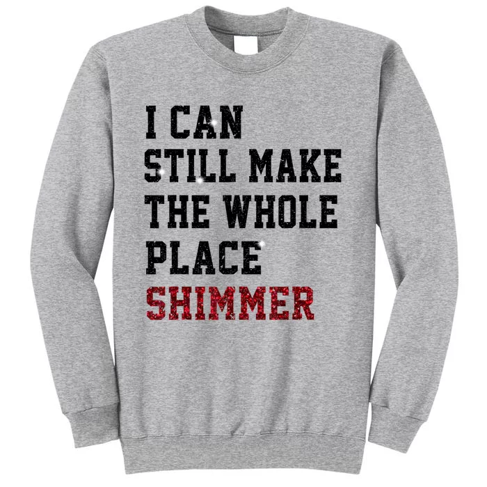 I Can Still Make The Whole Place Shimmer Disco Ball Sweatshirt