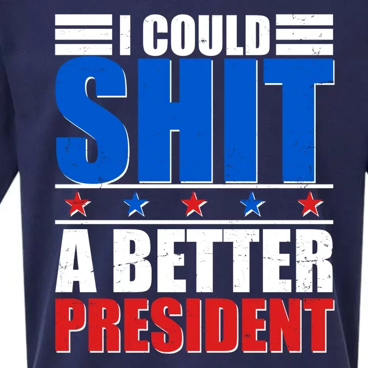 I Could Shit A Better President Sueded Cloud Jersey T-Shirt