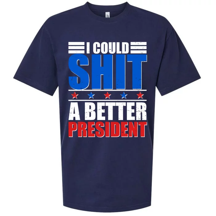 I Could Shit A Better President Sueded Cloud Jersey T-Shirt