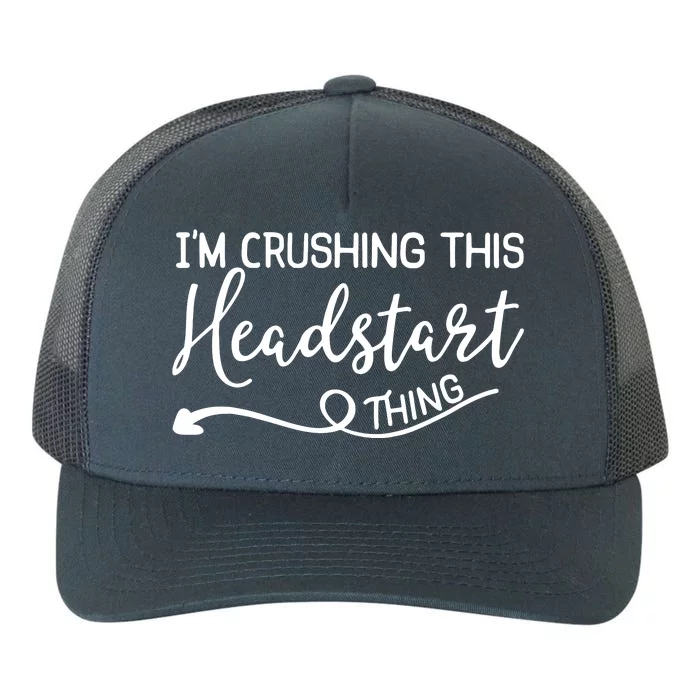 Im Crushing This Head Start Thing Yupoong Adult 5-Panel Trucker Hat