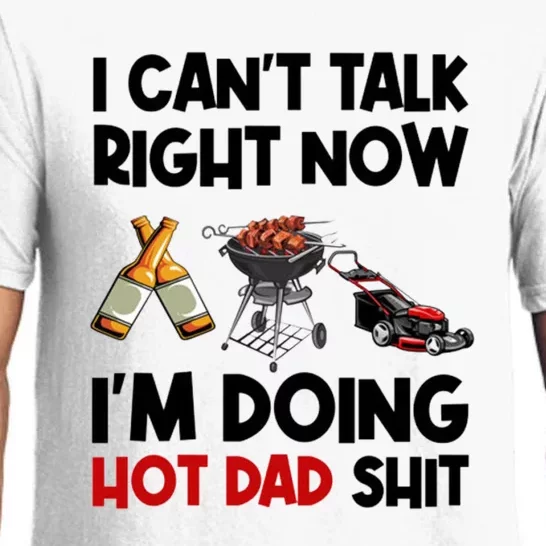 I Cant Talk Right Now Im Doing Hot Dad Shit Pajama Set