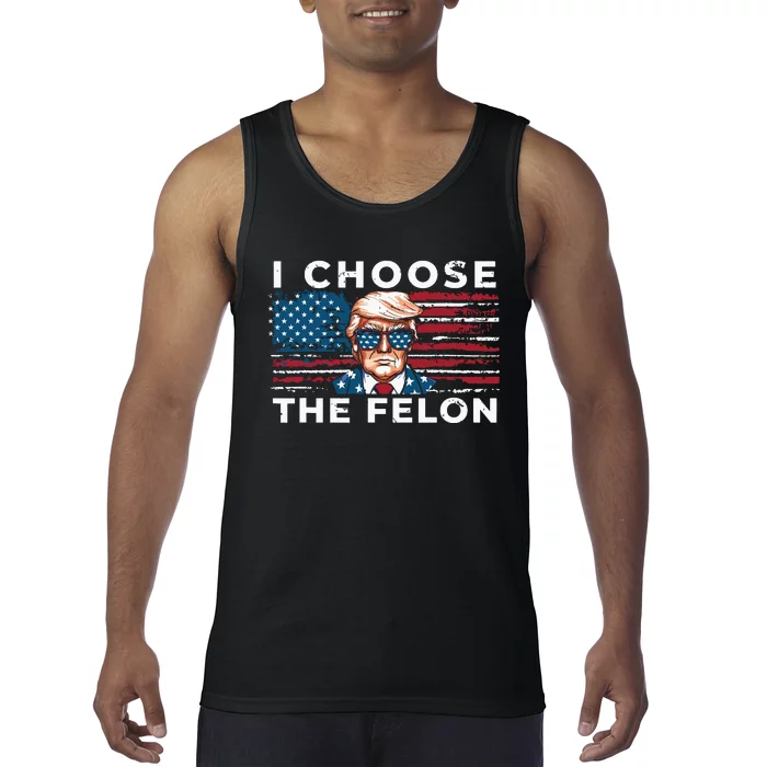 I Choose The Felon Funny Trump 2024 Republican Patriot Tank Top