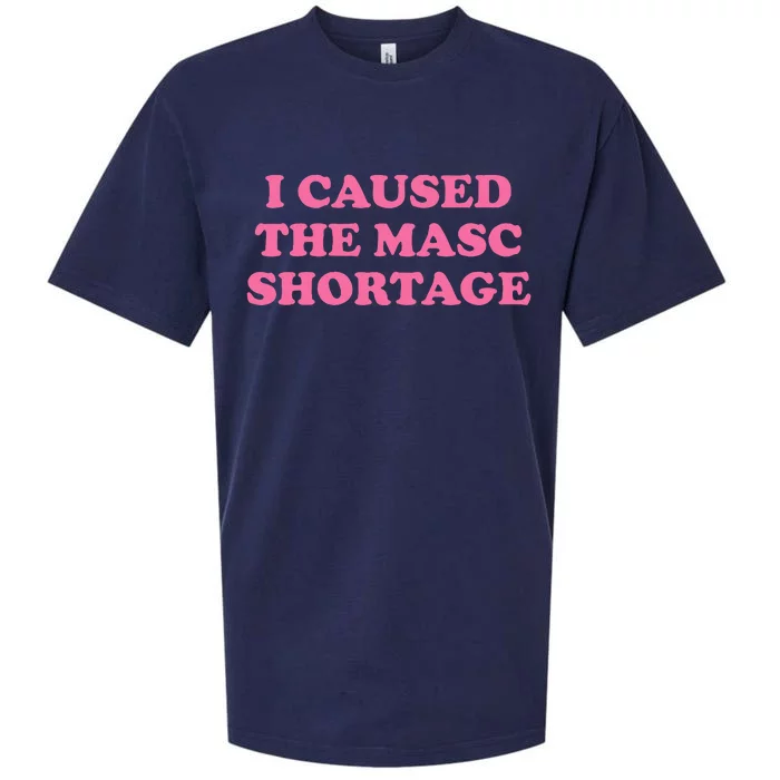 I Caused The Masc Shortage Sueded Cloud Jersey T-Shirt