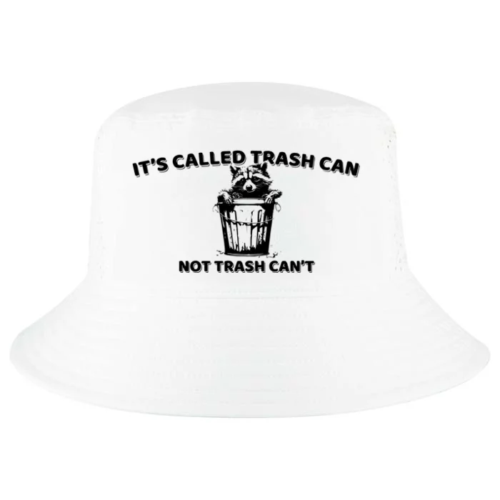 Its Called Trash Can Not Trash Cannot Racoon Cool Comfort Performance Bucket Hat