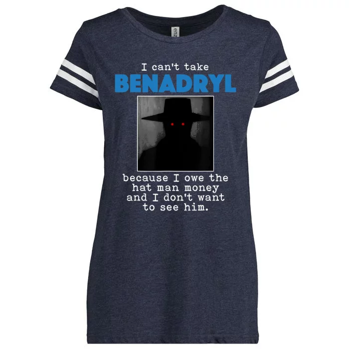 I Cant Take Benadril Because I Owe The Hatman Money Enza Ladies Jersey Football T-Shirt