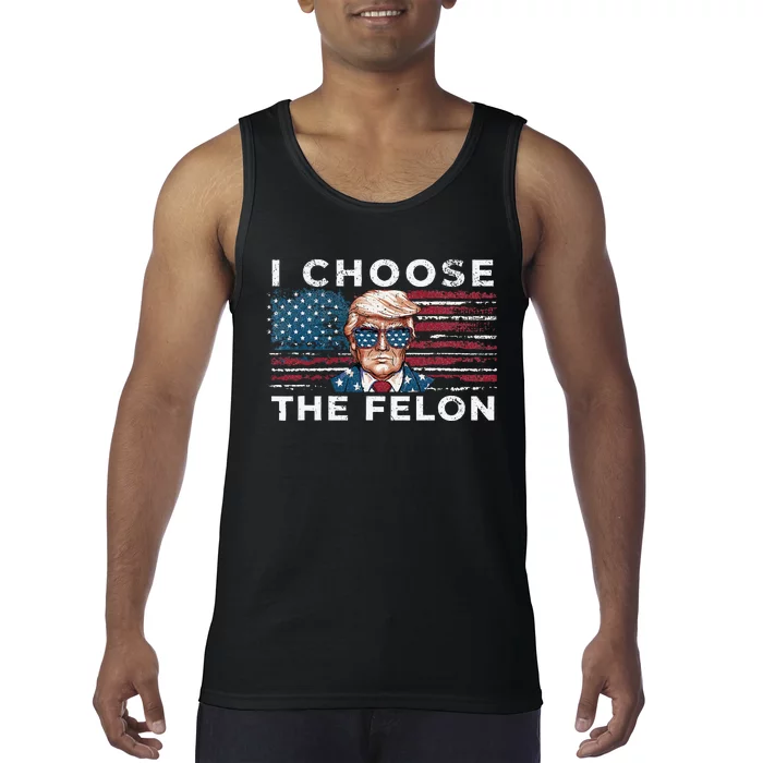 I Choose The Felon Funny Trump 2024 Republican Patriot Tank Top