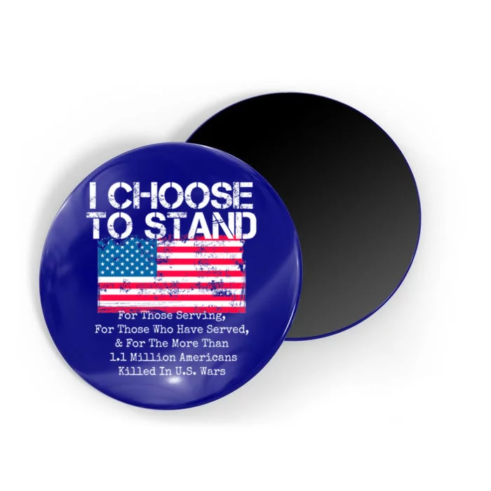 I Choose To Stand American Flag Cool Gift National Usa Anthem Cool Gift Magnet