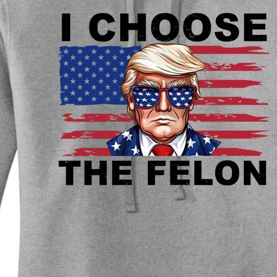 I Choose The Felon Funny Trump 2024 Republican Patriot Women's Pullover Hoodie