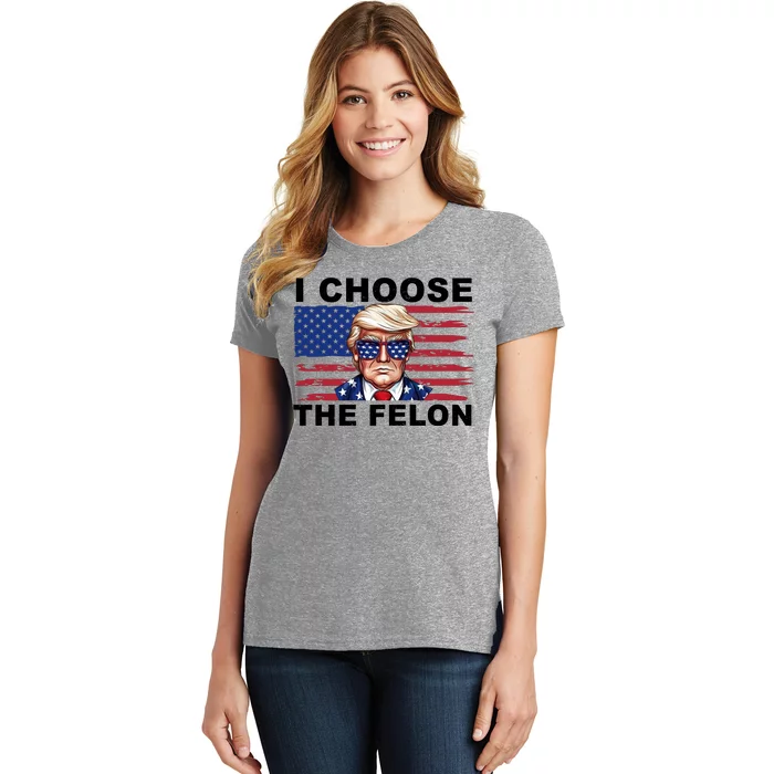 I Choose The Felon Funny Trump 2024 Republican Patriot Women's T-Shirt