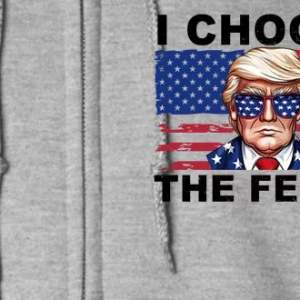 I Choose The Felon Funny Trump 2024 Republican Patriot Full Zip Hoodie